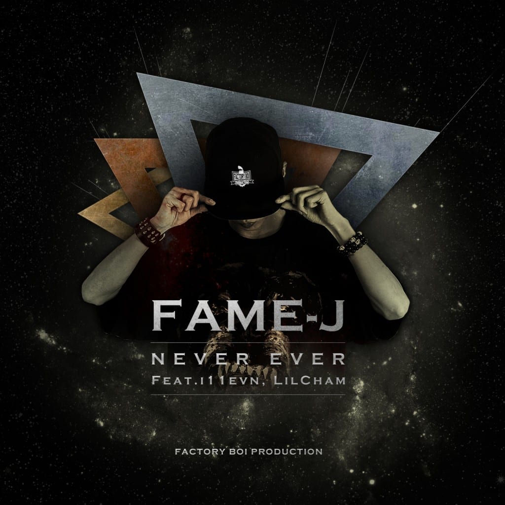 Fame-J - Never Ever (Feat. i11evn, Lil Cham) cover