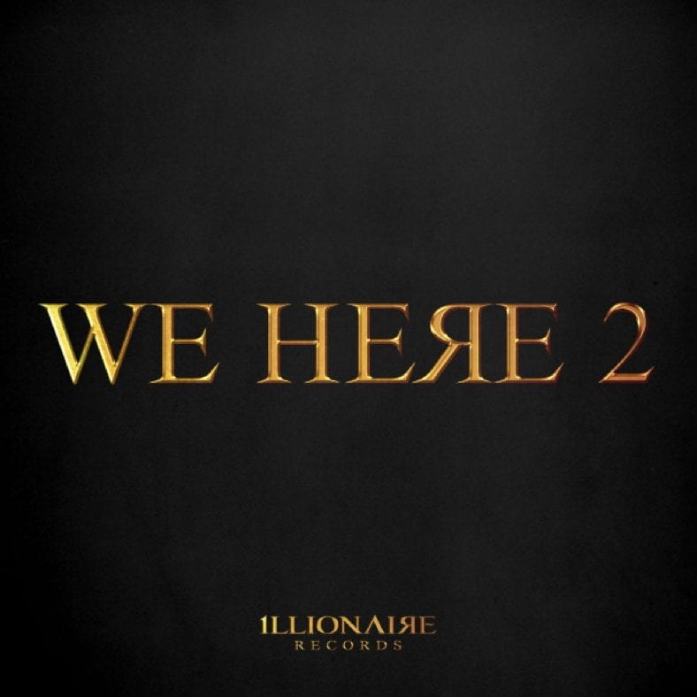 Illionaire Records - We Here 2 cover