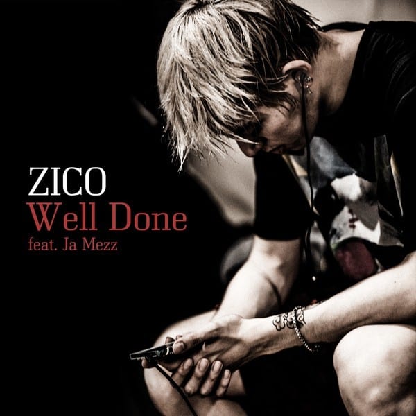 Zico - Well Done (Feat. Ja Mezz) cover