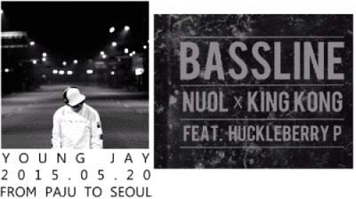 Young Jay - From Paju to Seoul / Nuol X King Kong - Bassline (Feat. Huckleberry P)