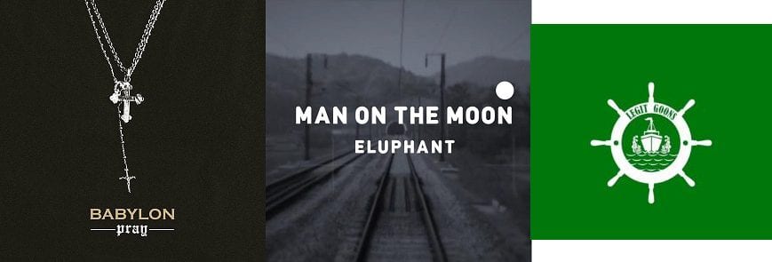 covers: Babylon - pray / Eluphant - Man on the Moon / Legit Goons