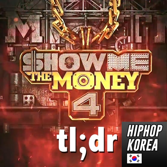 Show Me The Money 4 - tl;dr