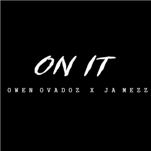 Owen Ovadoz X Ja Mezz - On It (Cali Remix) cover