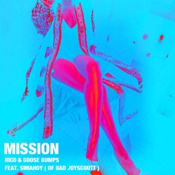 Rico & Goose Bumps - Mission (Feat. Simahoy of Bad Joyscoutt) cover