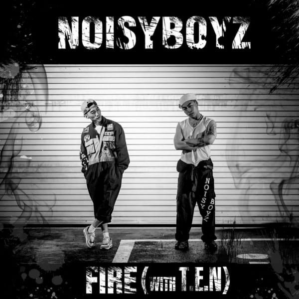 NoisyBoyz - Fire (With T.E.N) cover