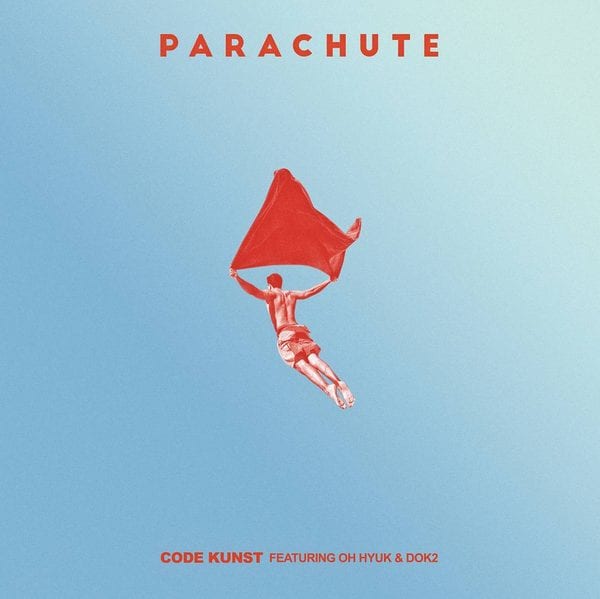 Code Kunst - Parachute (Feat. Oh Hyuk, Dok2) cover