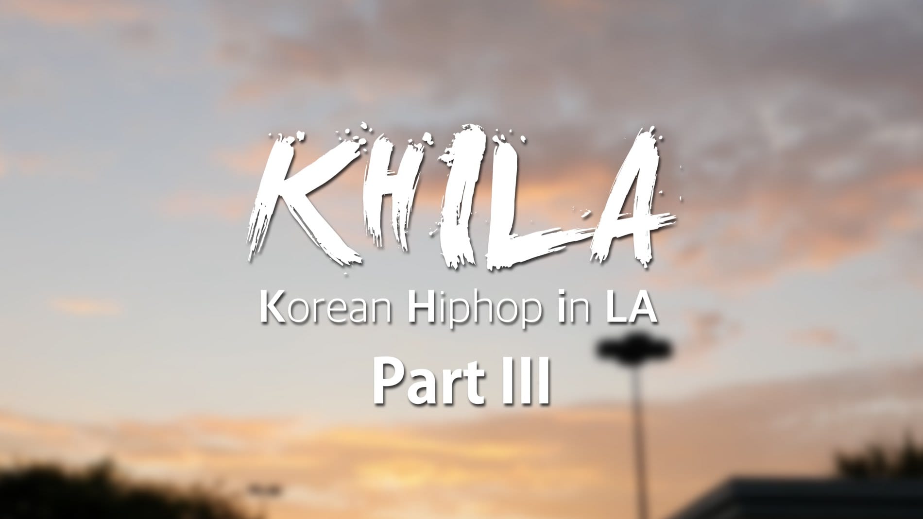 Korean Hiphop in LA (KHILA) Part 3