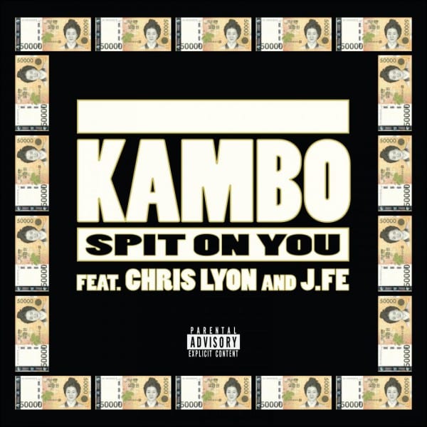 Kambo - Spit On You (Feat. Chris Lyon and J.Fe) cover