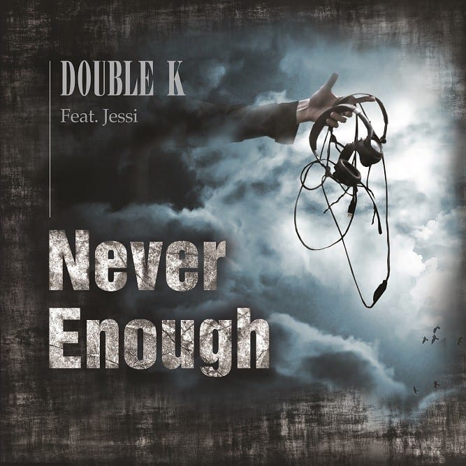 Double K - Never Enough (Feat. Jessi) cover