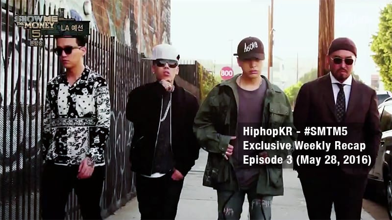 HiphopKR - Show Me The Money 5 Exclusive Weekly Recap Episode 3 (May 28, 2016)