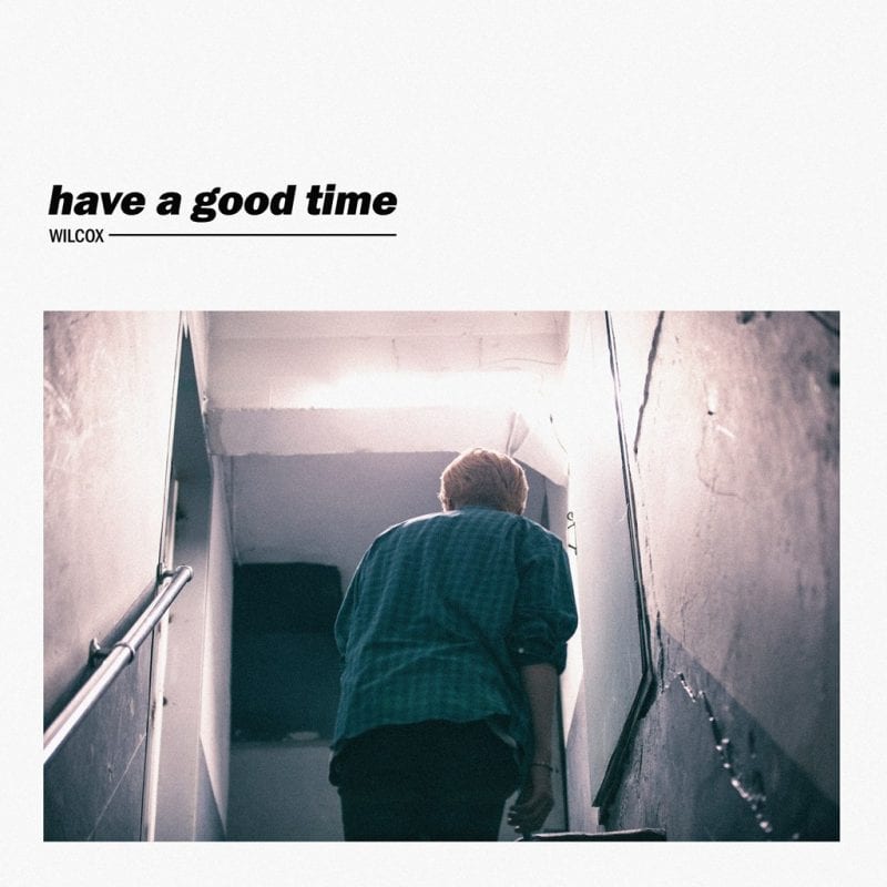 WILCOX - Have a good time (album cover)