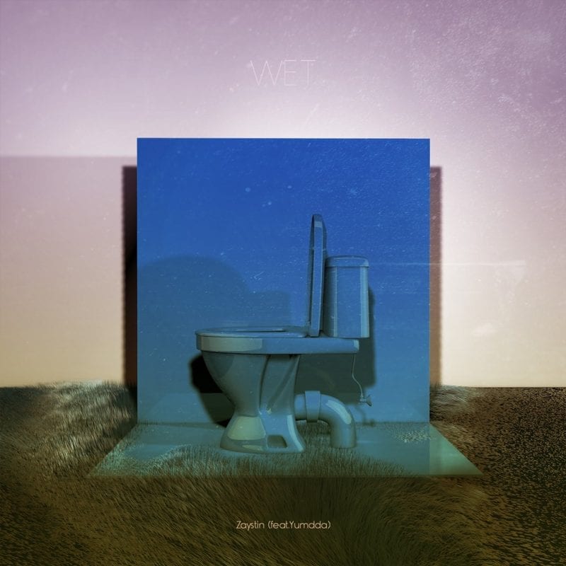ZAYSTIN - Wet (cover art)