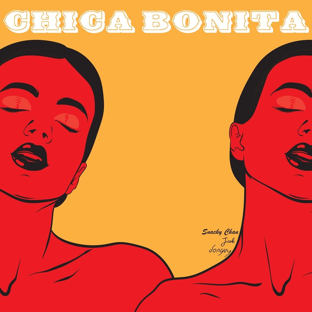 Snacky Chan, J.cob, donguy - Chica Bonita (cover art)