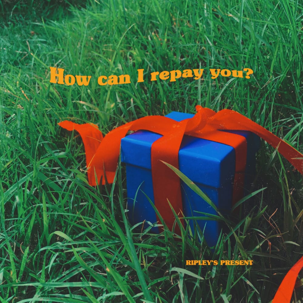 RIPLEY - How can I repay you? (album cover)