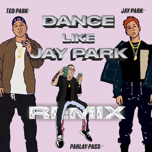Ted Park - Dance Like Jay Park (Remix) (cover art)
